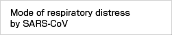 Mode of respiratory distress by SARS-CoV