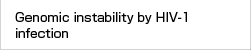 Genomic instability by HIV-1 infection